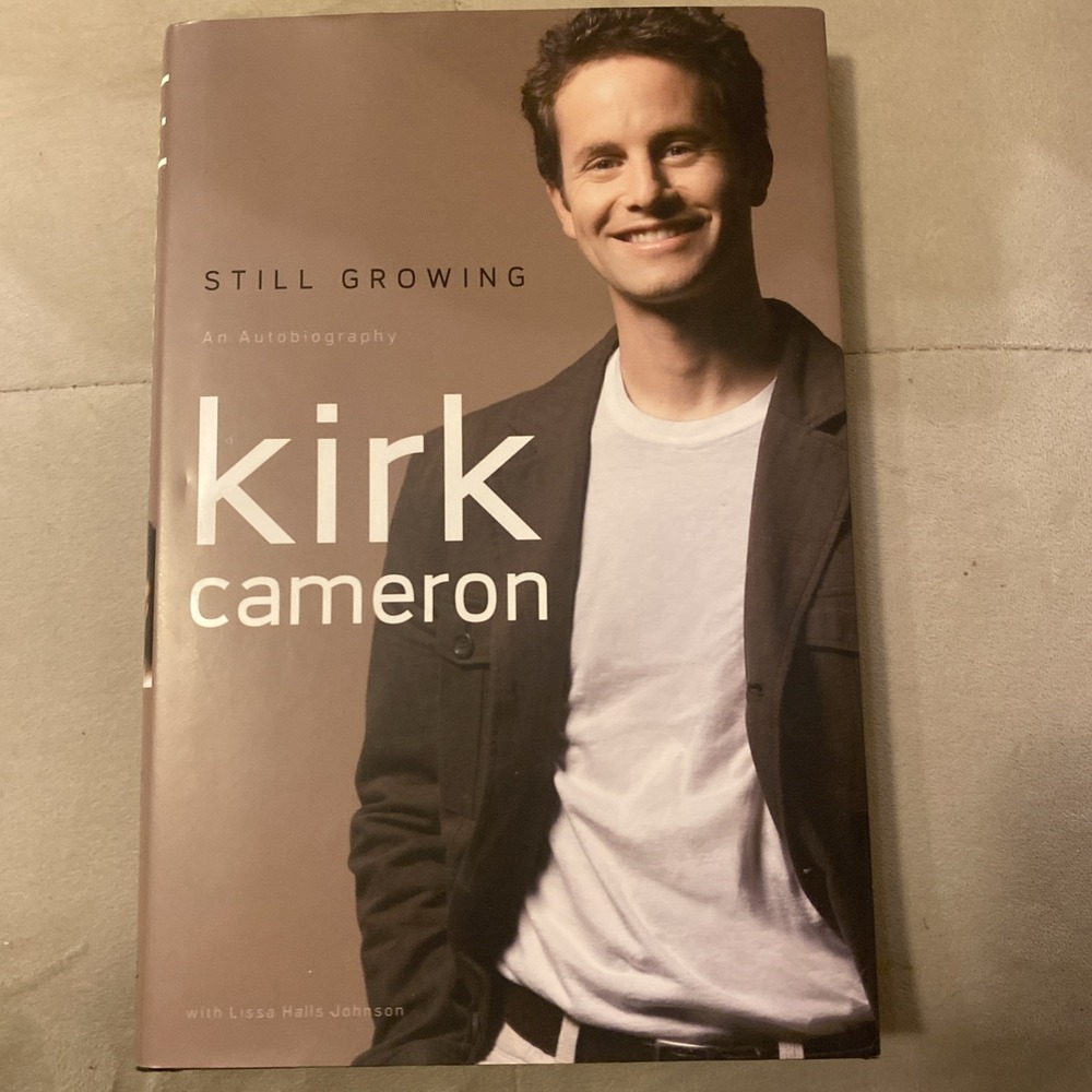 Still Growing: An Autobiography - Hardcover By Cameron, Kirk - Hand Signed